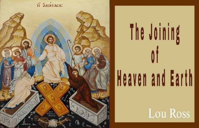 THE JOINING OF HEAVEN AND EARTH - Lou Ross Series