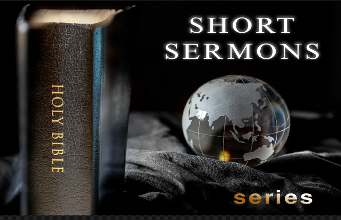SHORT SERMONS SERIES