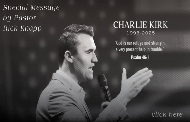 SPECIAL MESSAGE CHARLIE KIRK BY PASTOR RICK KNAPP